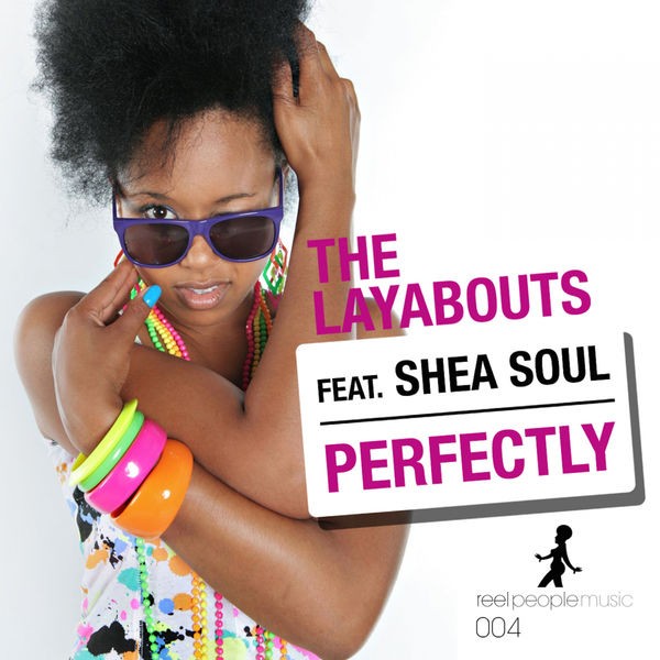 Perfectly featuring Shea Soul - The Layabouts Vocal Mix