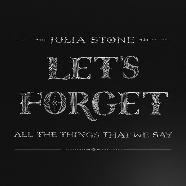 Let's Forget All the Things That We Say