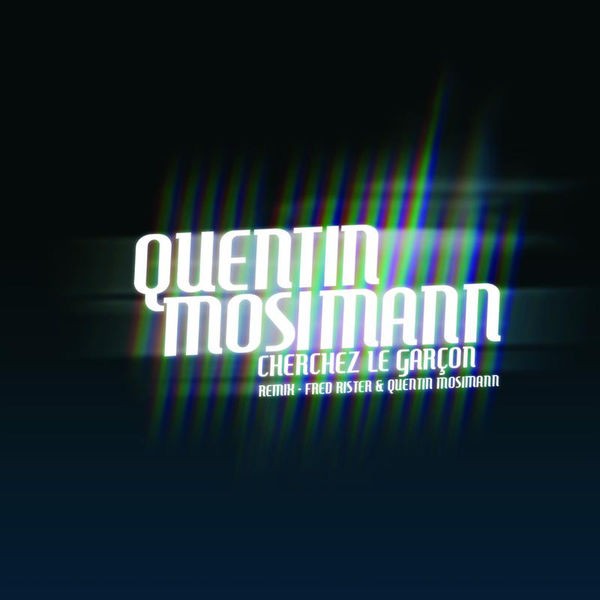 QUENTIN MOSIMANN - Cherchez Le Garcon