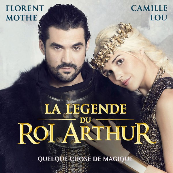 Quelque chose de magique - Radio Edit ; La légende du Roi Arthur