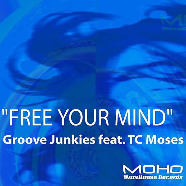 Free Your Mind (Groove Junkie's MoHo Vox)