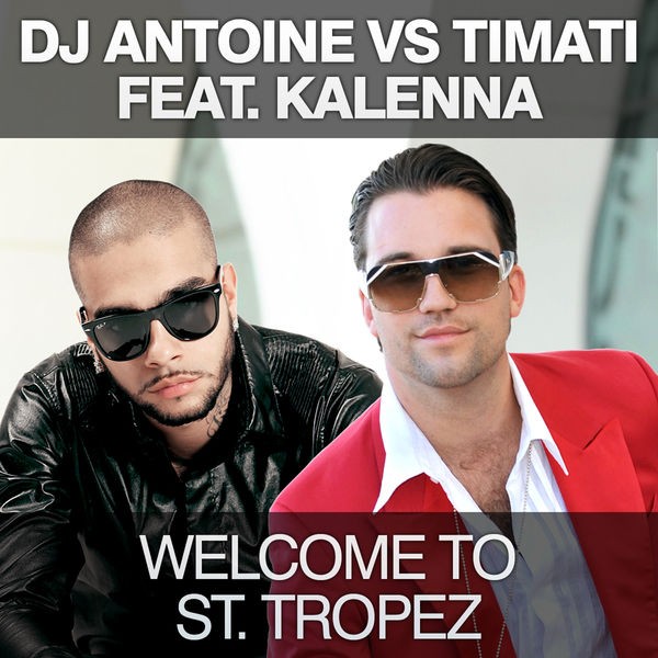 Welcome To St. Tropez - DJ Antoine vs Mad Mark Radio Edit