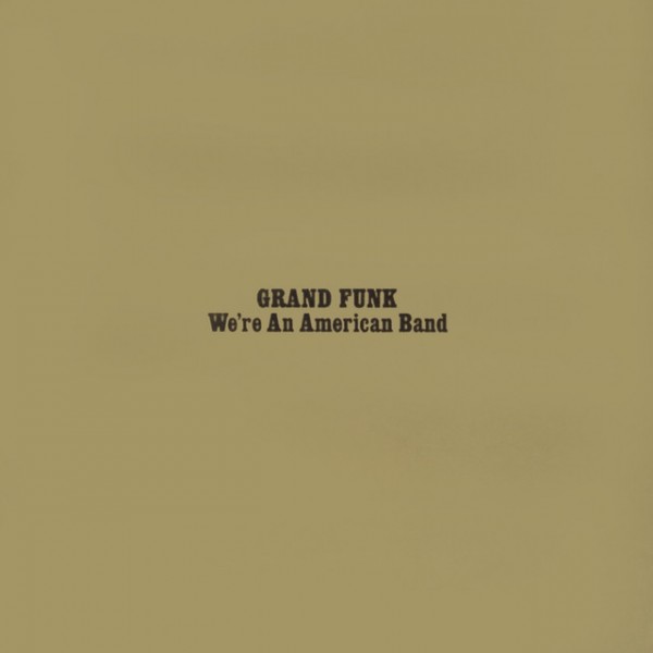 We're An American Band - 2002 - Remastered