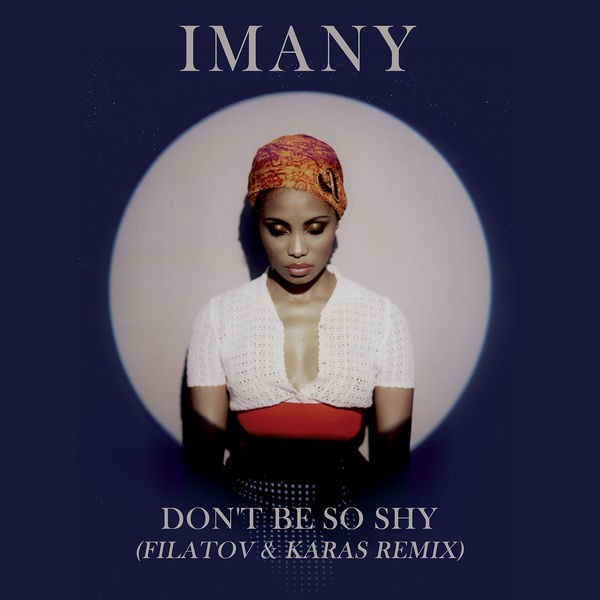Don't Be So Shy - Filatov & Karas Remix