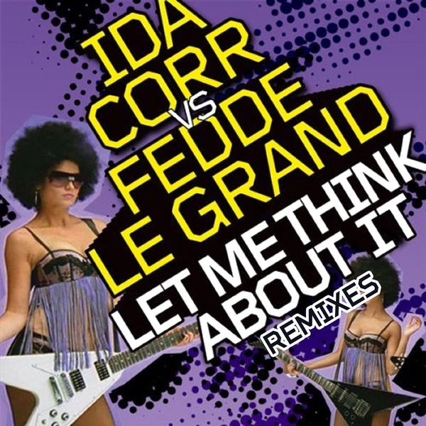 Let Me Think About It (Fedde Le Grand Remix)